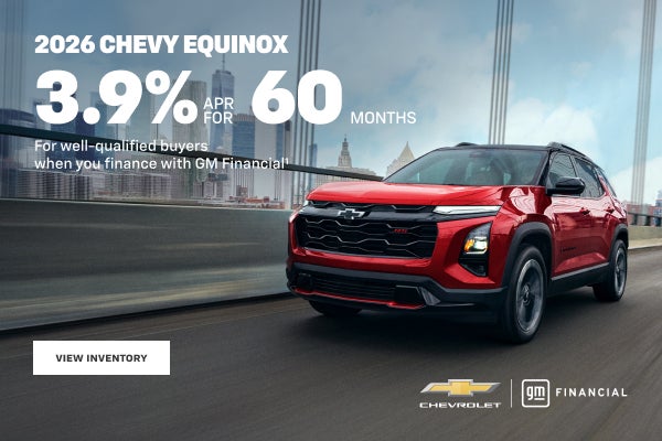 2026 Chevy Equinox. 3.9% APR for 60 Months For well-qualified buyers when you finance with GM Fin...